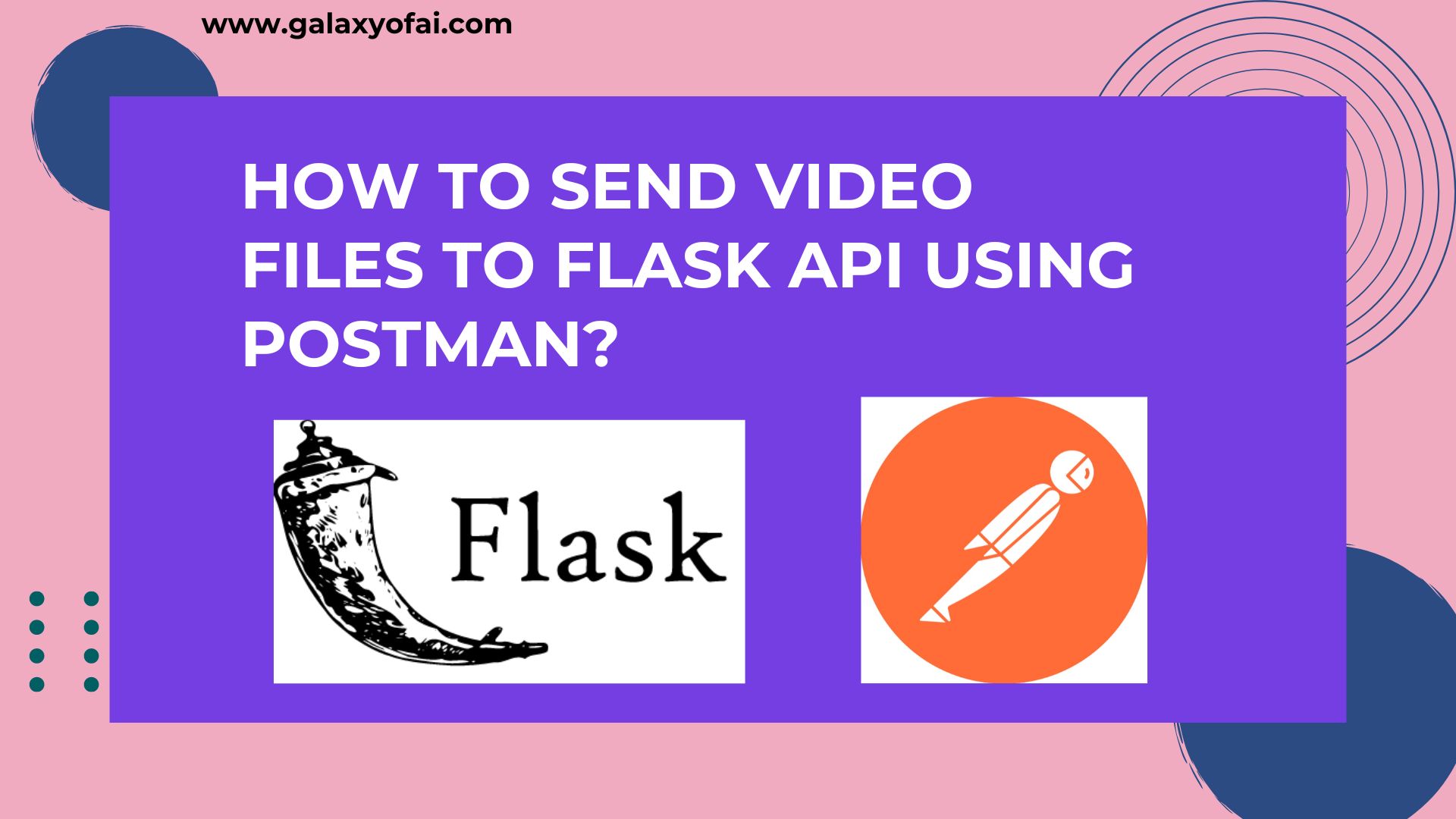 How To Send Video Files To Flask API Using Postman?