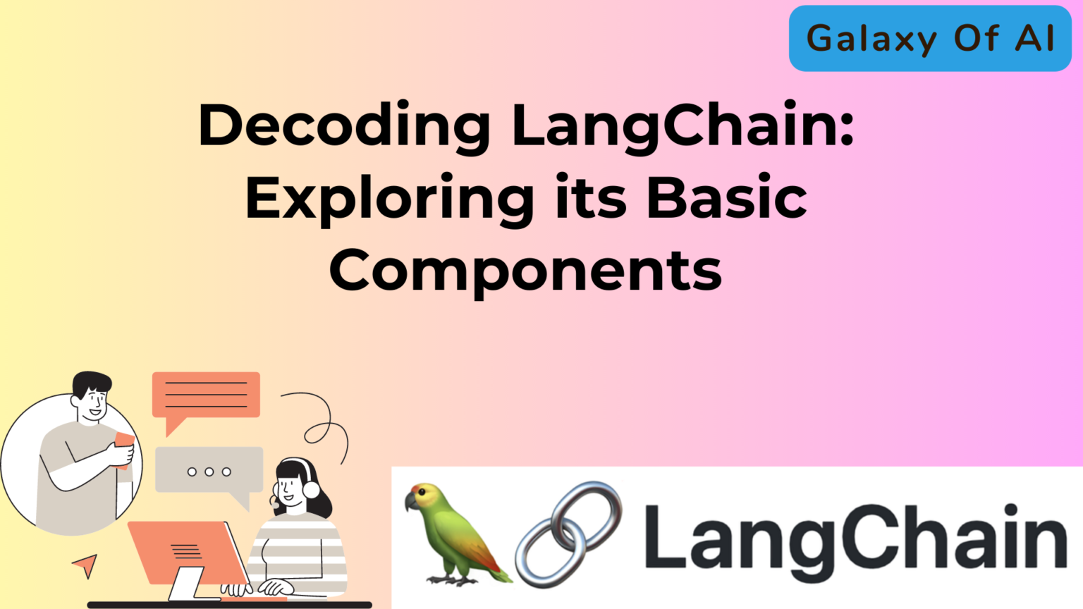 Decoding LangChain: Exploring Its Basic Components