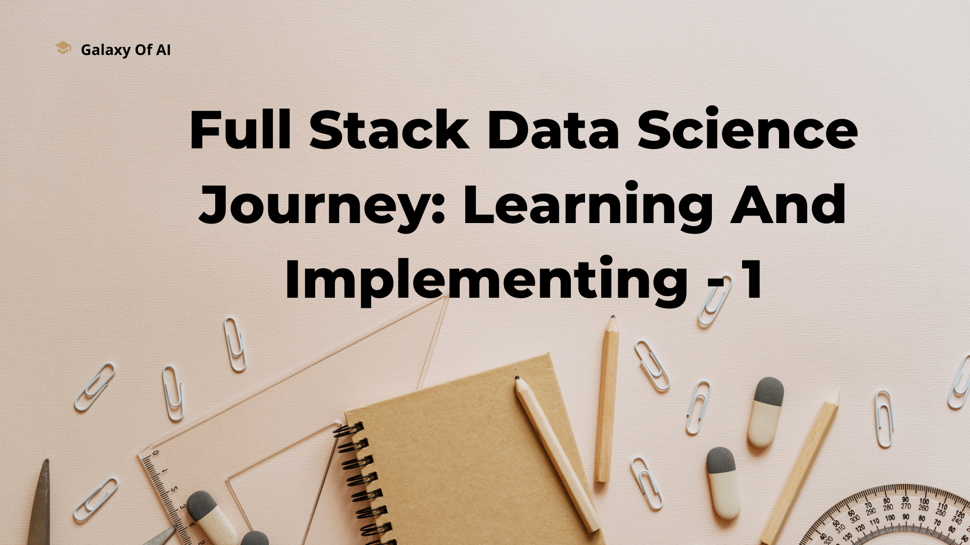 Full Stack Data Science Journey: Learning And Implementing - 1
