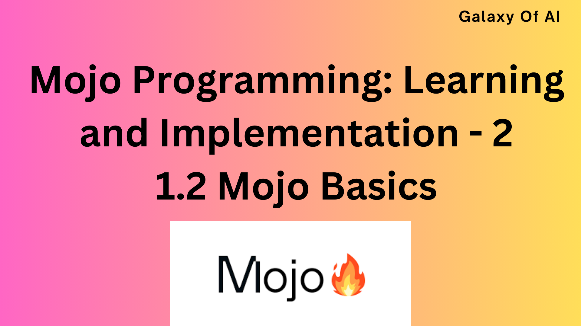 Mojo Programming: Learning and Implementation – 2