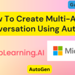 How To Create Multi-Agent Conversation Using AutoGen